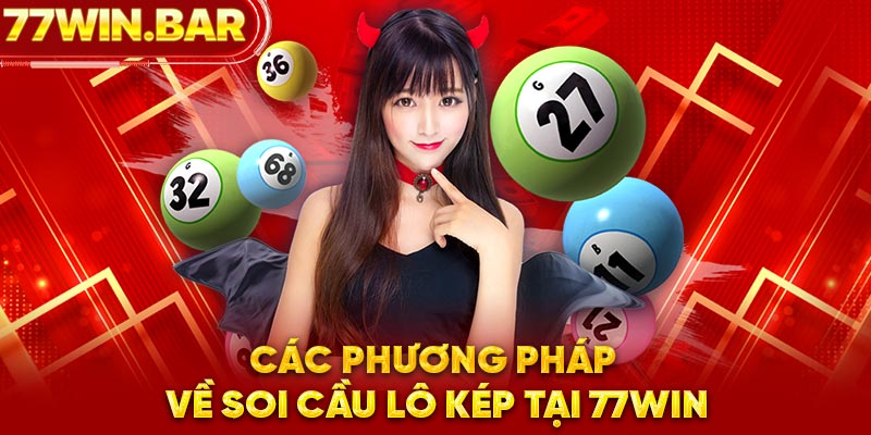 Các phương pháp về soi cầu lô kép tại 77win