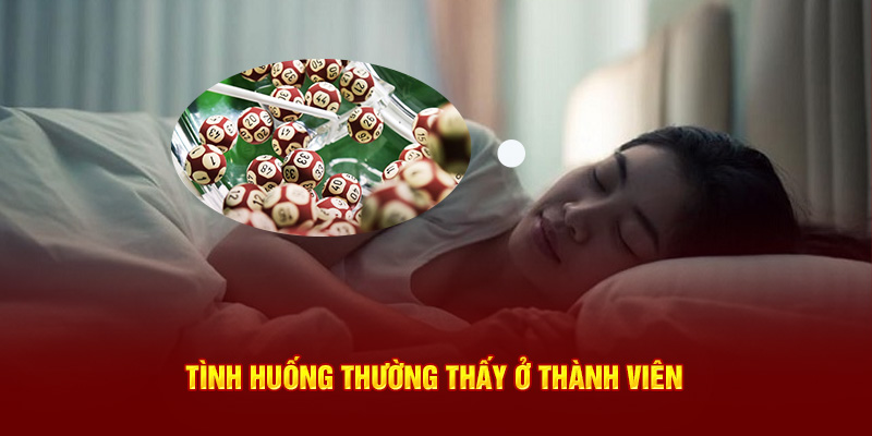 Tình huống thường thấy ở thành viên